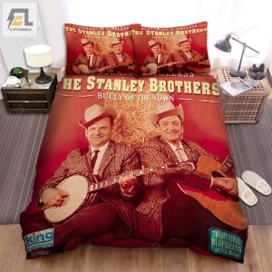 The Stanley Brothers Music Band Bully Of The Town Bed Sheets Spread Comforter Duvet Cover Bedding Sets elitetrendwear 1 1