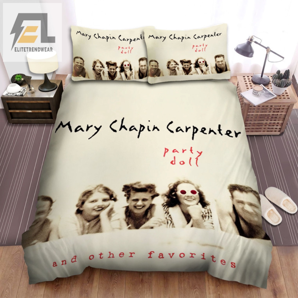 Sleep Like A Party Doll With Mary Chapin Carpenter Bedding