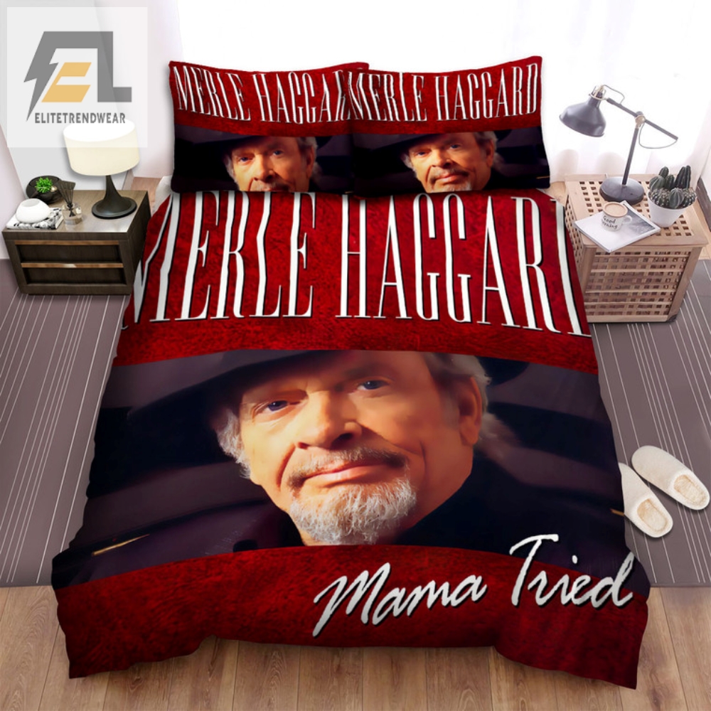 Sleep Tight Like Mama Tried Merle Haggard Bedding Set