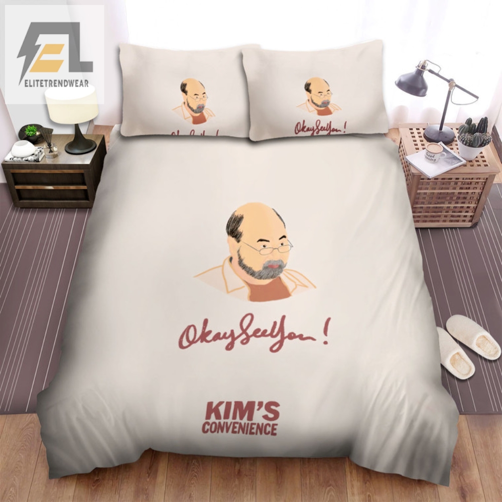 Sleep Like Kims Convenience Funny Okay See You Bedding Set