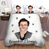 Rock Your Dreams Hilarious Brandon Flowers Bedding Set elitetrendwear 1